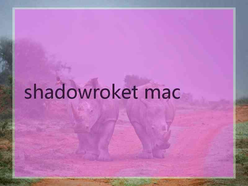 shadowroket mac